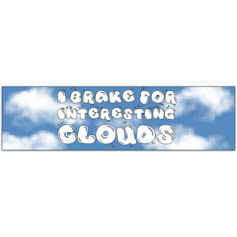 I brake for interesting looking clouds Bumper Stickers [01015]