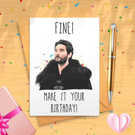 Funny 'Fine! Make It Your Birthday!' - Make Me Your Villian, Sun Summoner, Birthday Card, Birthday Gift Idea, Gift For Him [00175]