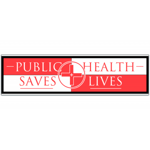 Public Health Saves Lives - Vinyl Bumper Sticker [01036]