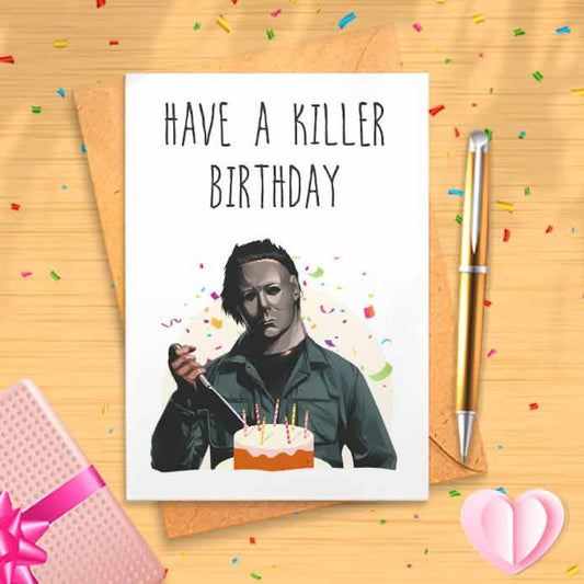 Michael Birthday Card - “Have A Killer Birthday”, Horror Card, Personalized Cards, Inappropriate, Scary Card [00051]