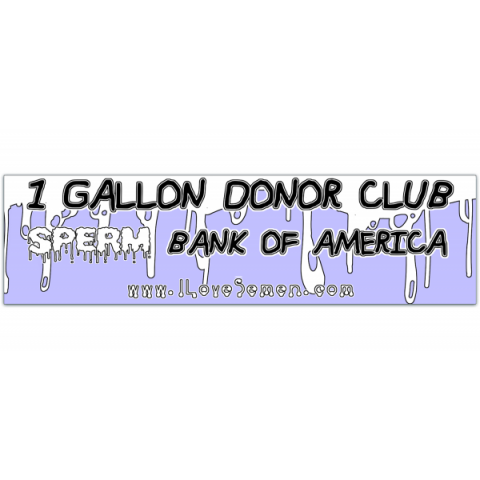 Prank Magnet, 1 Gallon Donor Club Sperm Bank (Great For Funny Pranks, Gags, Practical Jokes), Bumper Sticker [01055]