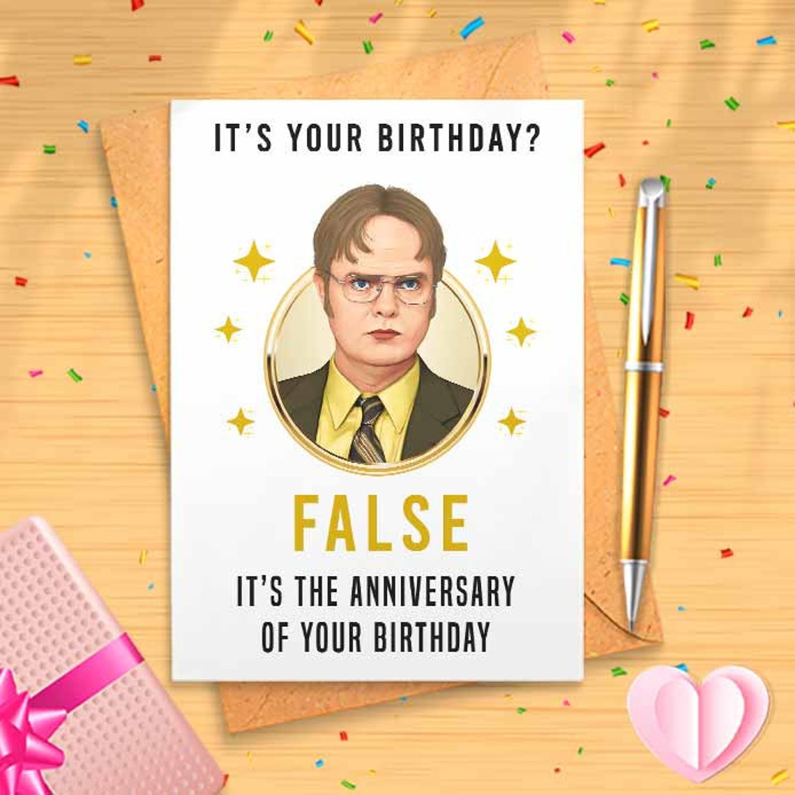 Funny Dwight Birthday Card - False It's The Anniversary of Your Birthday [00149]