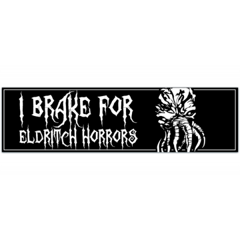 I Brake for Eldritch Horrors - Vinyl Bumper Sticker [01072]