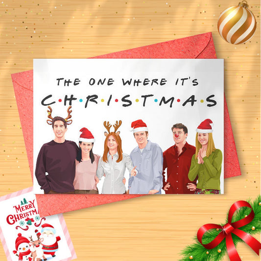 Friends Christmas Card - The One Where It's Christmas, Funny Holidays Card, Holiday, Merry Christmas, Christmas Humor, Funny Xmas [00068]