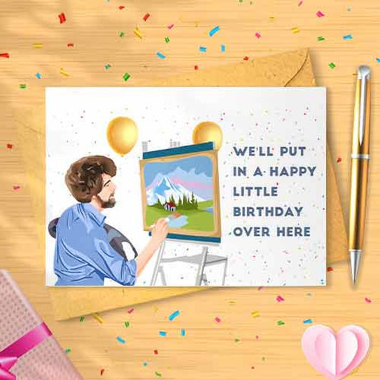 Funny 'Happy Little Birthday Over Here' - Artist Birthday, Oil Painting, Birthday Humor, Funny Bday Card, Birthday Card Set [00075]