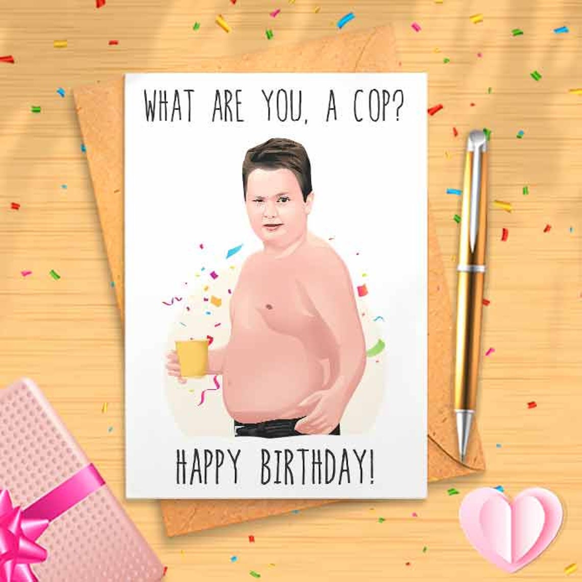 Funny Gibby Birthday Card - What Are You, A Cop? Birthday Card, Funny Birthday Card, Happy, Humor, Funny Bday [00361]