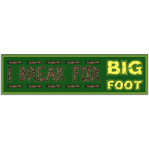 I Brake for Bigfoot - Vinyl Bumper Sticker [01088]