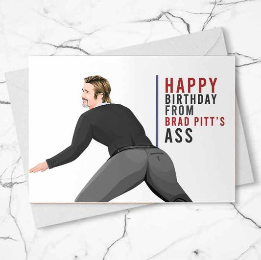 The Brad's Ass Birthday Card - From The Brad's Ass, Celebrity Crush, Birthday Card, Inappropriate Humor Bday, Naughty Birthday [01333]