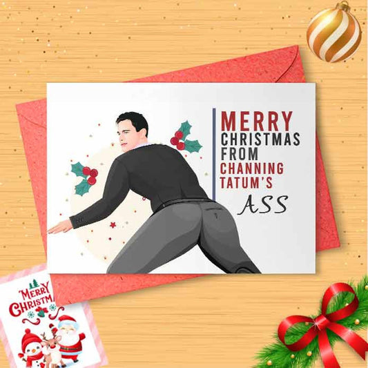 The Channing's Ass Christmas Card - From Channing's Ass, Celebrity Crush, Christmas Card, Inappropriate Humor Xmas, Naughty Holiday [00419]