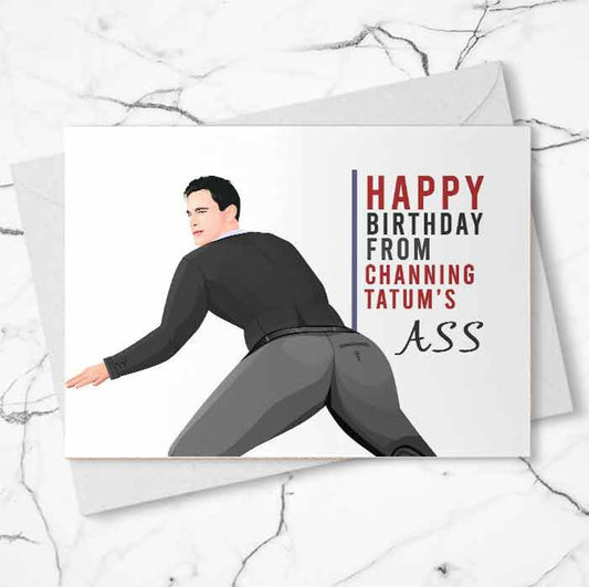 The Channing's Ass Birthday Card - From Channing's Ass, Celebrity Crush, Birthday Card, Inappropriate Humor Bday, Naughty Birthday [00615]