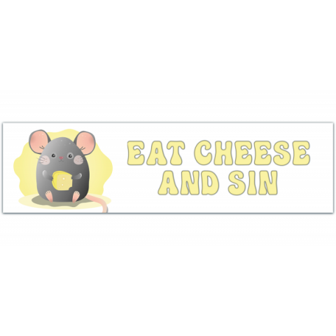 Funny Eat Cheese And Sin Bumper Sticker [00111]