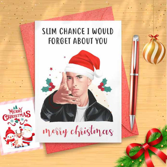 Funny 'Slim Chance I would Forget About You' Christmas Card - Funny Christmas Card, Rap God, Pop Music, Christmas Card For Him, Gift [00277]