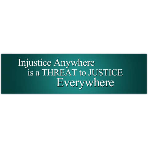 Injustice Anywhere Is A Threat To Justice Everywhere - Martin Luther Bumper Sticker/Laptop Decal [01151]