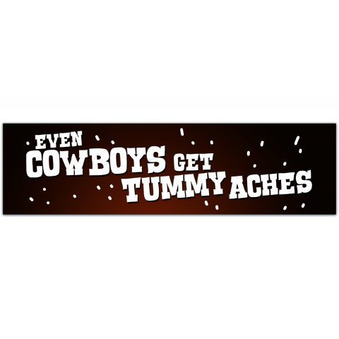 Cowboy Bumper Sticker | Even Cowboys GetTummy Aches | Cowboy Hat | Sticker | Sticker for Laptop | Funny Sticker [01199]