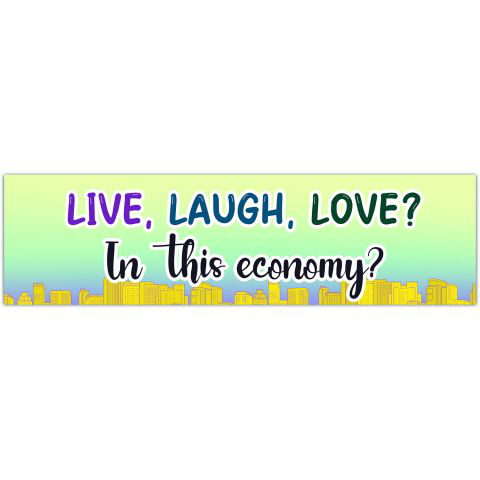 Live Laugh Love ECONOMY Bumper Sticker - Funny Gen Z Vintage Style Vinyl 80s 90s [01251]