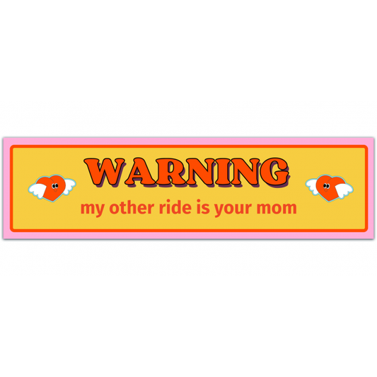 Bumper Sticker, Funny Warning Sticker, My Other Ride Is Your Mom, Premium Quality Vinyl Sticker [01322]