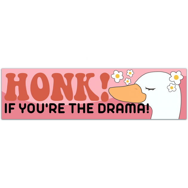 Honk If You're The Drama Bumper Sticker | Womens Gifts Accessories | Gen Z Stickers Pack Set | Funny Animal GooseVintage | Car Vinyl Decals [01349]