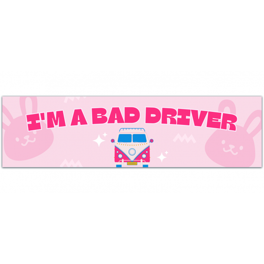 I'm A Bad Driver | Bumper Sticker | Memes | Car [01377]