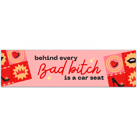 Behind Every Bad B**** Is A Car Seat Decal | Mom Car Seat Sticker | Car Decal | Sticker | Baby On Board [01378]