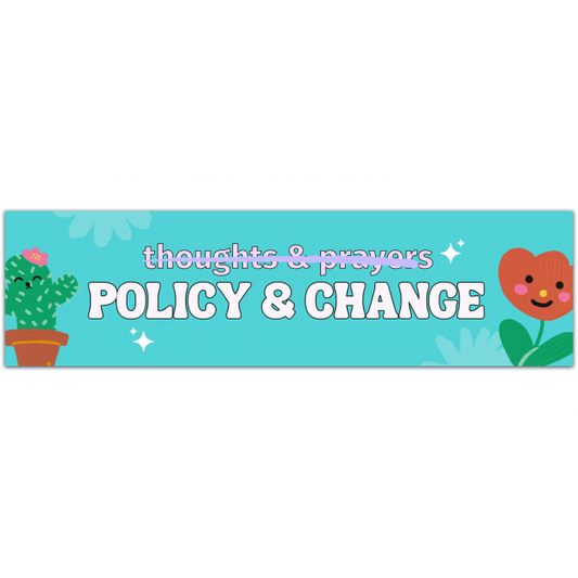 Policy And Change - Vinyl Bumper Sticker [01395]