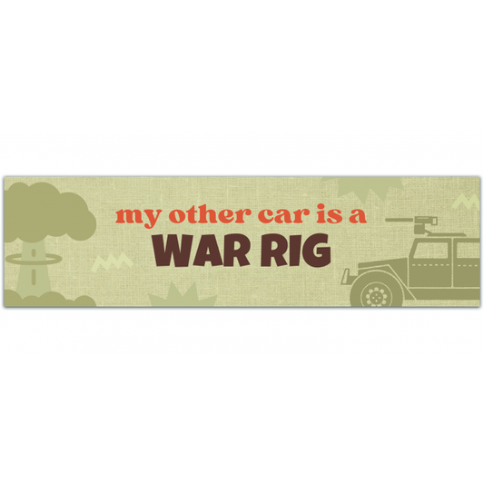 My Other Car Is A WAR RIG Vinyl Sticker! High Quality, All Weather, 3" Vinyl Decal For Your Vehicle! Drive Like Mad Max! [01401]