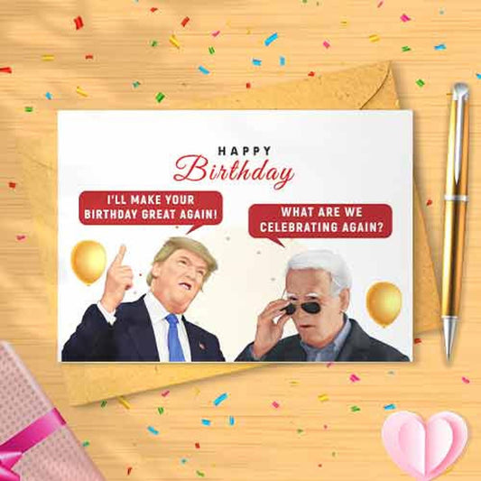 President Trump and Biden Birthday Card, Funny Birthday Card,Greetings Card, for Him, for Her, [00868]