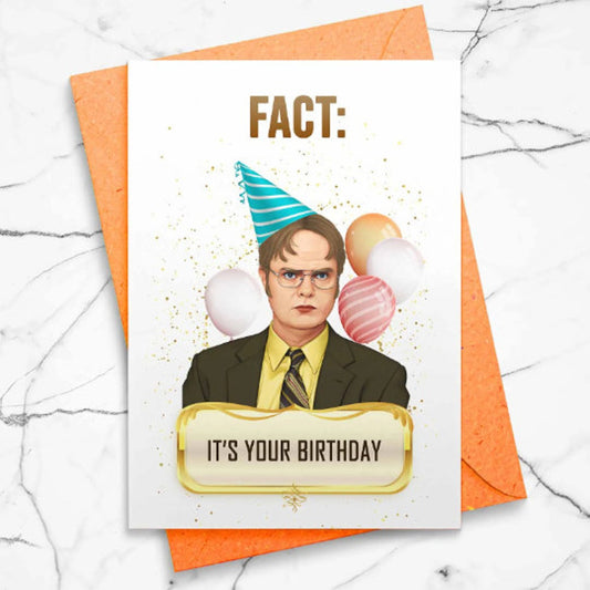 Funny Dwight Birthday Card - Fact, It's Your Birthday [01212]