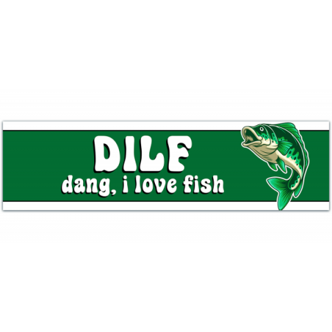 Fish Bumper Sticker | DILF Bumper Sticker | Dang I Love Fish| Meme Bumper Sticker | Funny Bumper Sticker Funny Sticker [00147]