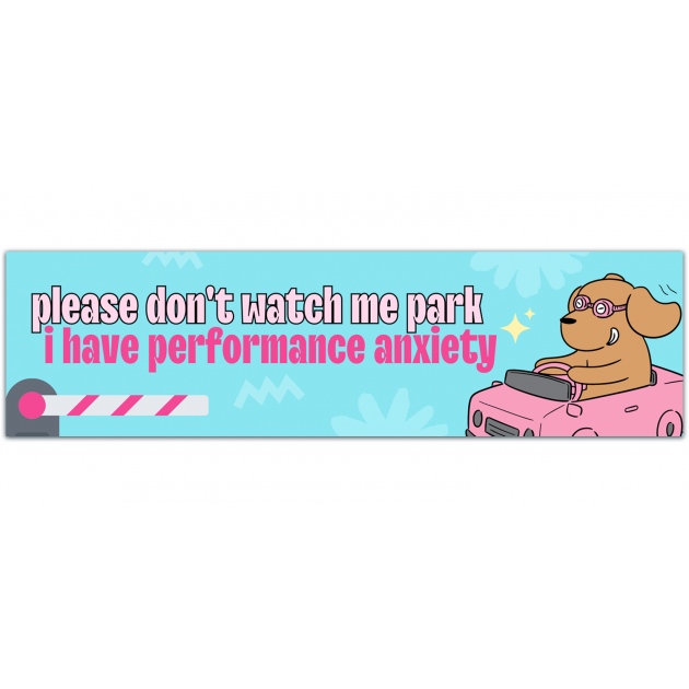 Please Don't Watch Me Park I Have Performance Anxiety Bumper Sticker | Millennial Gen Z Aesthetic | Funny Cute Vinyl Car Decal Bumper Sticker [01508]