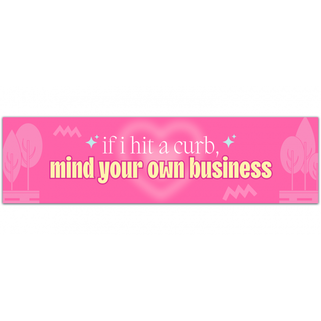 If I Hit A Curb, Mind Your Business Car Decal, Funny Car Stickers, Car Decal, Bad Driver Decal, Funny Bumper Sticker, Funny Car Decal, Bumper Sticker [01523]