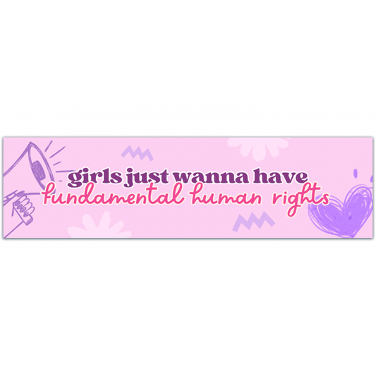 Girls Just Wanna Have Fundamental Human Rights Car | Millennial Gen Z Aesthetic | Retro Funny Cute Vinyl Car Decal Bumper Sticker [01526]