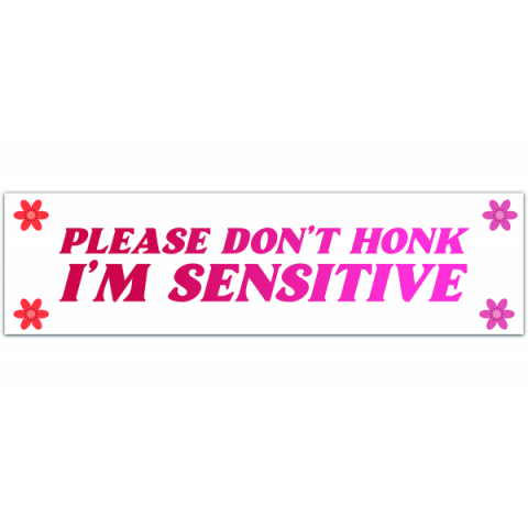 Please Don't Honk, I'm SENSITIVE Bumper Sticker, Funny Bumper Stickers, Bumper Stickers, Car Decals, Vinyl Decals [00154]