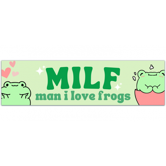 MILF (Man I Love Frogs) Bumper Sticker | Vinyl Waterproof And Weatherproof Bumper Sticker [01551]