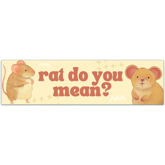 Rat Do You Mean? Rat Mice Mouse Cute Sticker | Funny Pun Decal Sticker | Laminated | Water Bottle Sticker Bumper Sticker [01558]