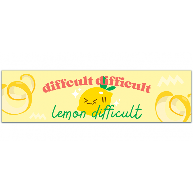 Difficult Difficult Lemon Difficult | Funny Cute Sticker | Laminated | Water Bottle Sticker | Laptop Sticker Decal Notebook Emotion Joke Bumper Sticker [01560]