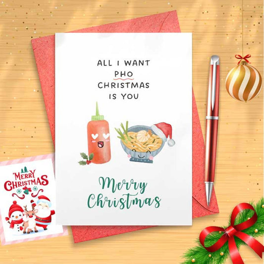 Funny Pho Christmas Card - All I Want Pho Christmas Is You - Lovely X-Mas Card For Boyfriend - Asian Cuisine Themed Greeting Card [01373]