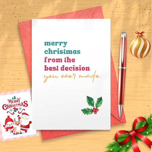 Funny Christmas Holiday Card For Your Husband or Boyfriend, Best Decision You Ever Made, Witty Holiday For Him, Funny Christmas Gift [01576]