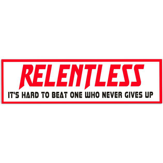 Relentless Car Decal- Window Sticker- Decal - Windshield Banner Bumper Sticker [01620]