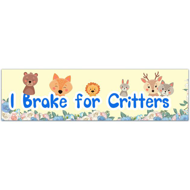 I Brake For Critters Car Bumper Sticker - Animal Lover Car Decal - Waterproof And Weatherproof Car Accessories - Same Day Ship Bumper Sticker [01648]