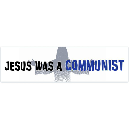 Jesus Was A Communist Sticker Bumper Sticker [01653]