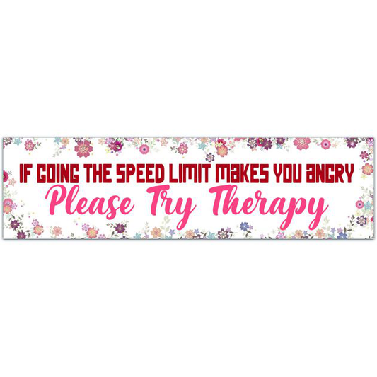 If Going The Speed Limit Makes You Angry Please Try Therapy 6" Circle Bumper Sticker | Millennial Gen Z Aesthetic | Cute Vinyl Car Decal Bumper Sticker [01681]