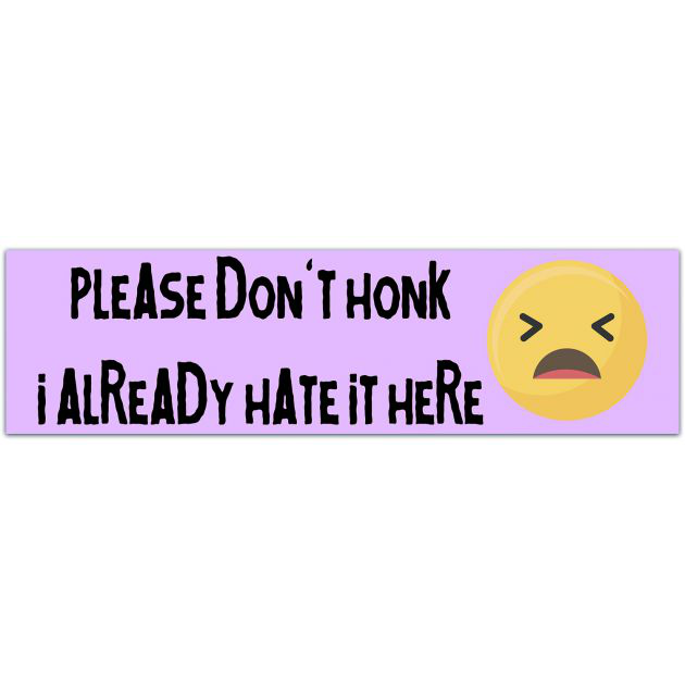 Please Don't Honk I Already Hate It Here Sad Possum Bumper | Millennial Gen Z Aesthetic | Cute Vinyl Car Decal Bumper Sticker [01694]