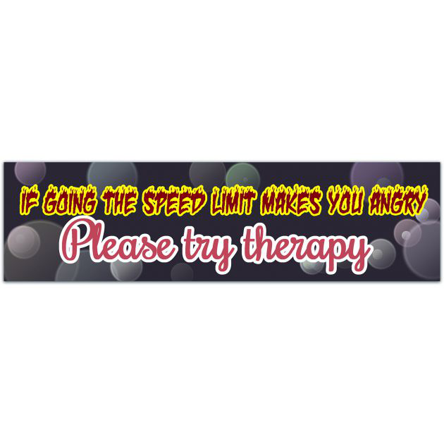 If Going The Speed Limit Makes You Angry Please Try Therapy Bumper | Millennial Gen Z Aesthetic | Cute Vinyl Car Decal Possum Bumper Sticker [01696]