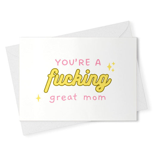 You're a Fucking Good Mom Card, Mothers Day Card, Card for Mom, Best Mom Ever Card, Mom support card, Funny Mothers Day Card Card [02170]