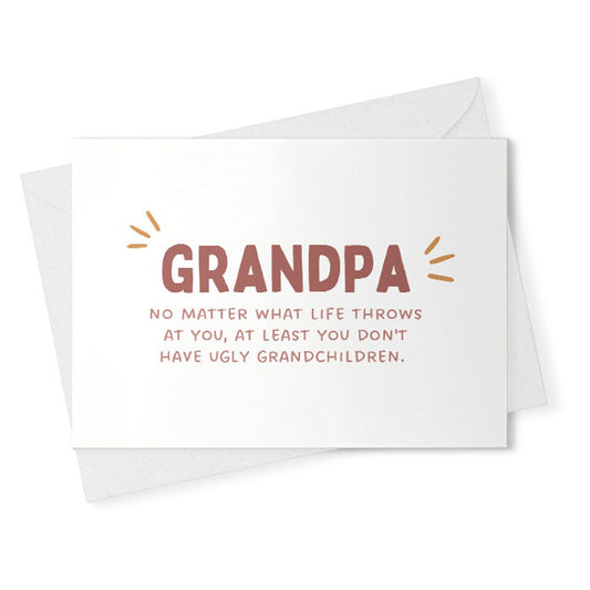 funny fathers day card for grandpa / at least you don't have ugly grandchildren / father's day gift / for grandfather / snarky humor [02261]