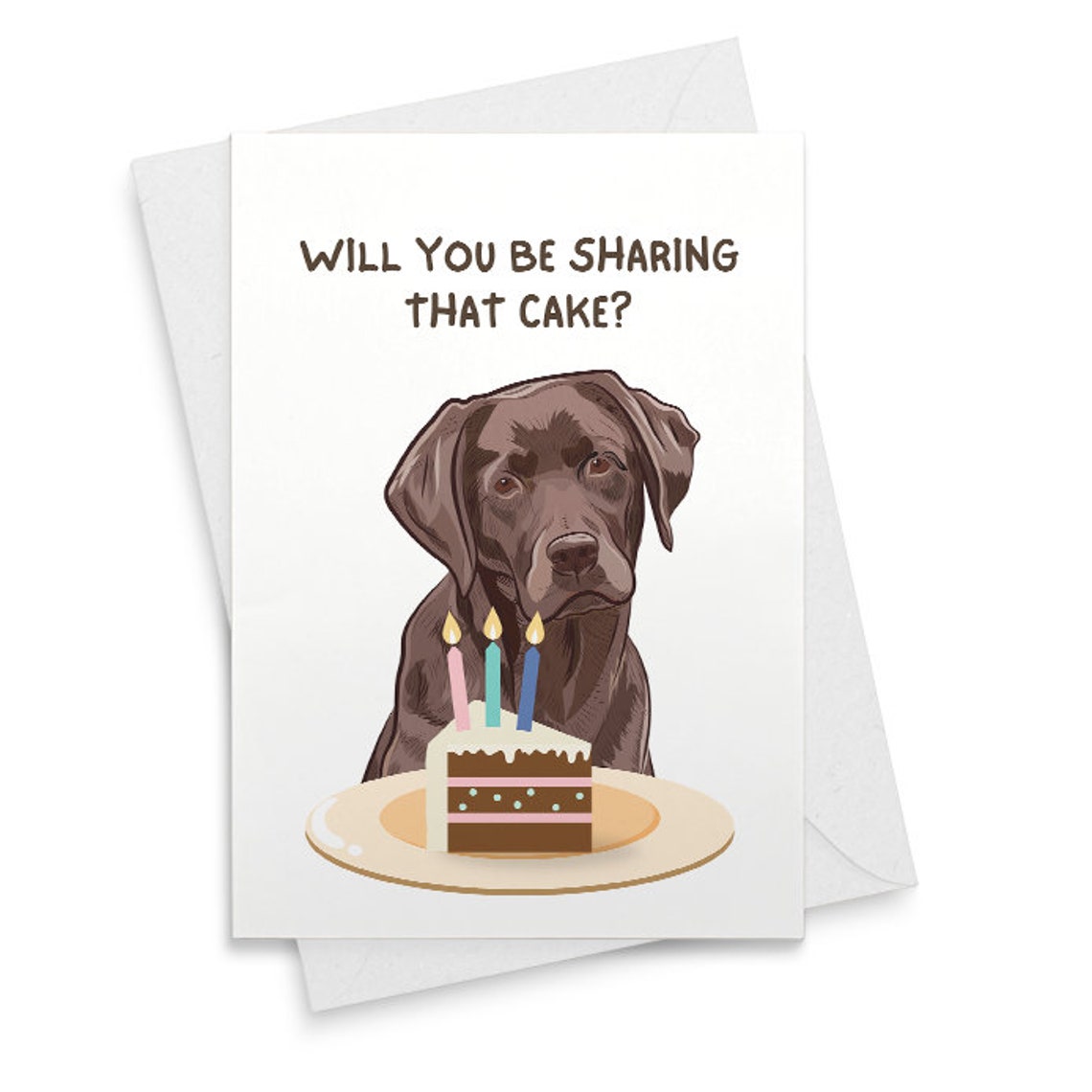 Labrador Birthday Card - Will you be sharing that cake? - Choose from Black, Golden, Fox Red, Chocolate, or Silver Coat Colours. [02341]