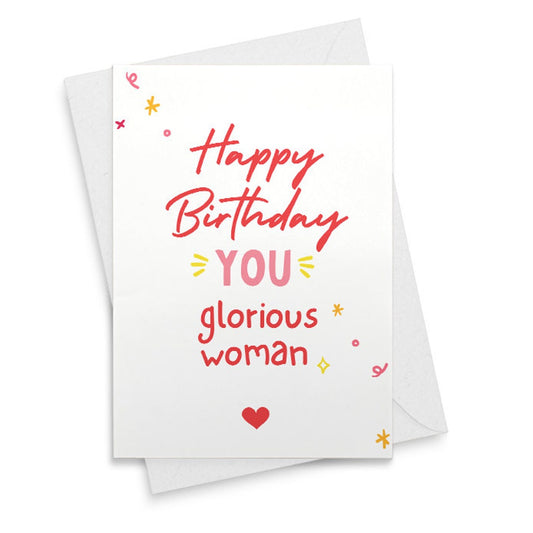 Funny Birthday card / Happy Birthday you glorious woman / for her card / eco card [02345]