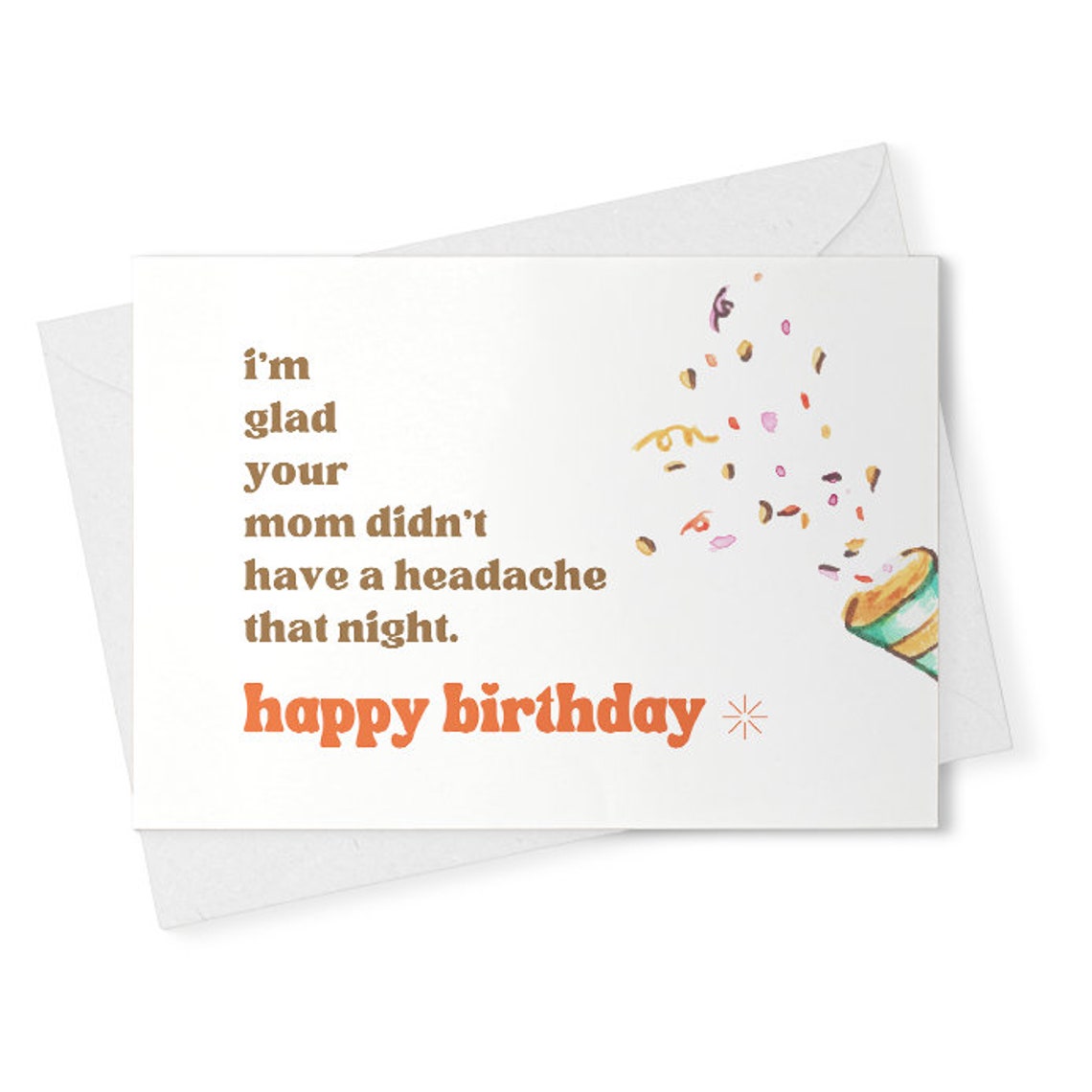 funny birthday card for him / i'm glad your mom didn't have a headache that night / rude birthday card / best friend birthday card [02359]