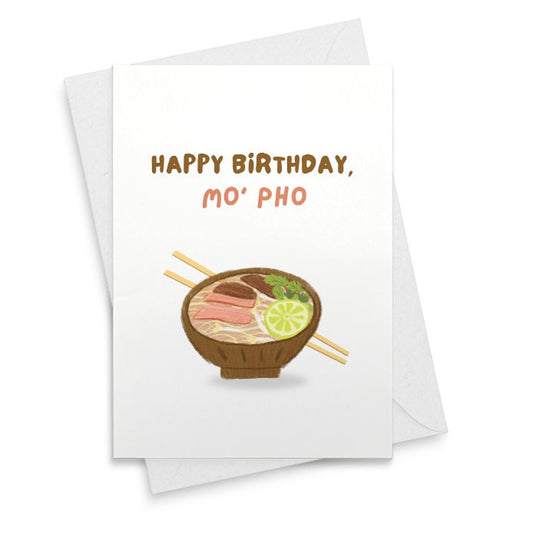 Happy Birthday, Mo' Pho | Birthday Card | Pun Card [02390]