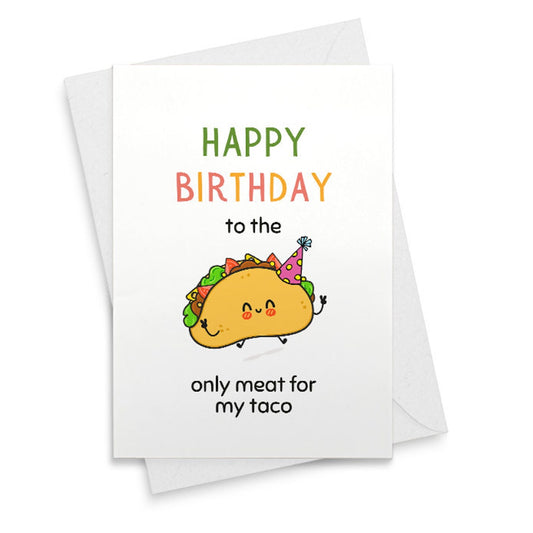 Taco Birthday Card, Naughty Birthday Card, Funny Bday Card for Him Husband Boyfriend Wife Her, You're The Only Meat for My Taco [02497]